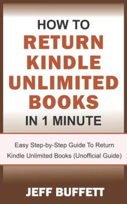 how do you return books on kindle unlimited? Exploring the Nuances of Digital Book Borrowing and Returning